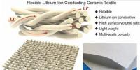 馬里蘭大學研發(fā)柔性鋰離子導電陶瓷織物 可被用于固態(tài)電池